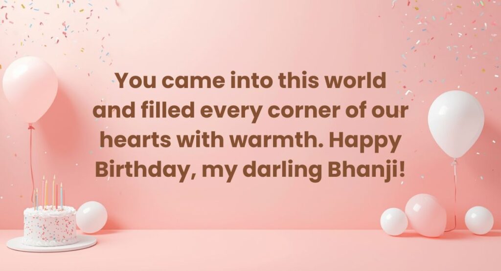 Heart Touching Birthday Wishes for Bhanji