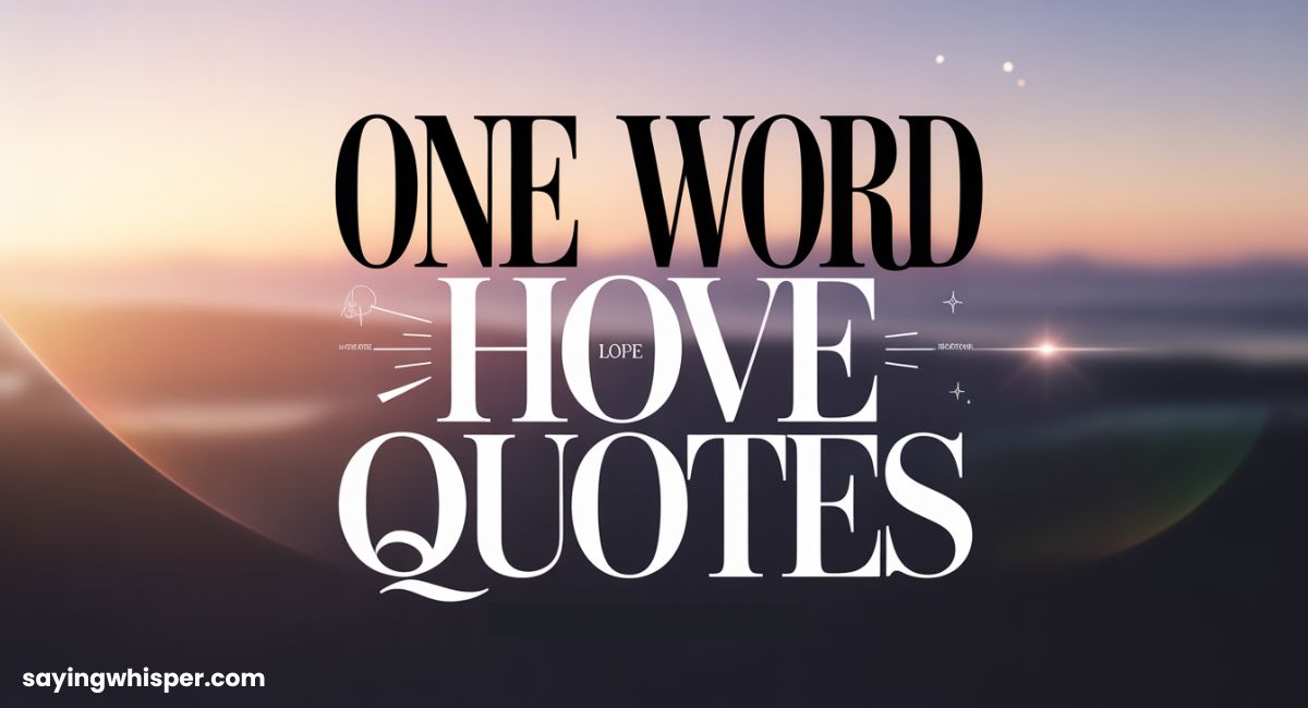 Minimal Yet Meaningful: 315+ Best One Word Quotes Collection