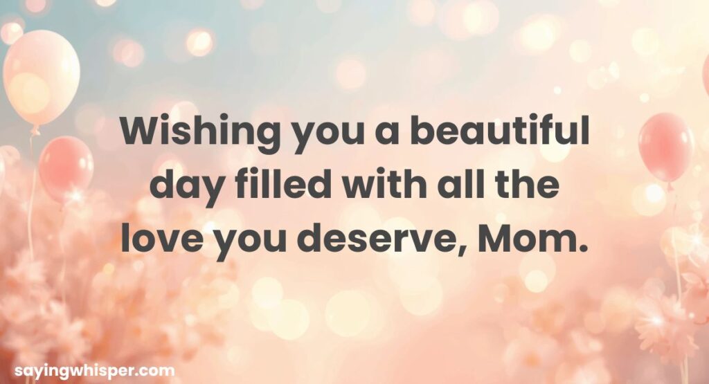 Short and Sweet: Simple Birthday Wishes for Mom