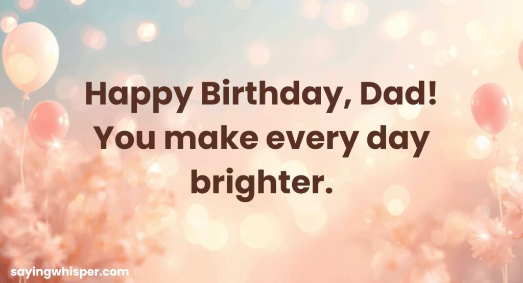Short Birthday Wishes for Dad (Simple & Sweet)