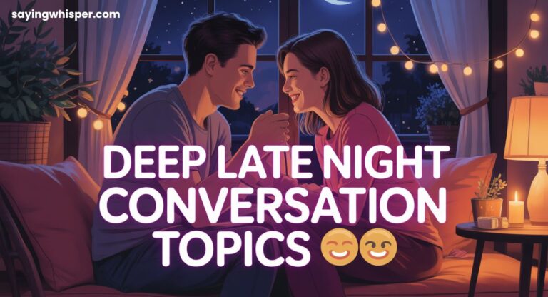 350+ Romantic And Deep Late Night Conversation Topics With Boyfriend, Girlfriend Or Crush