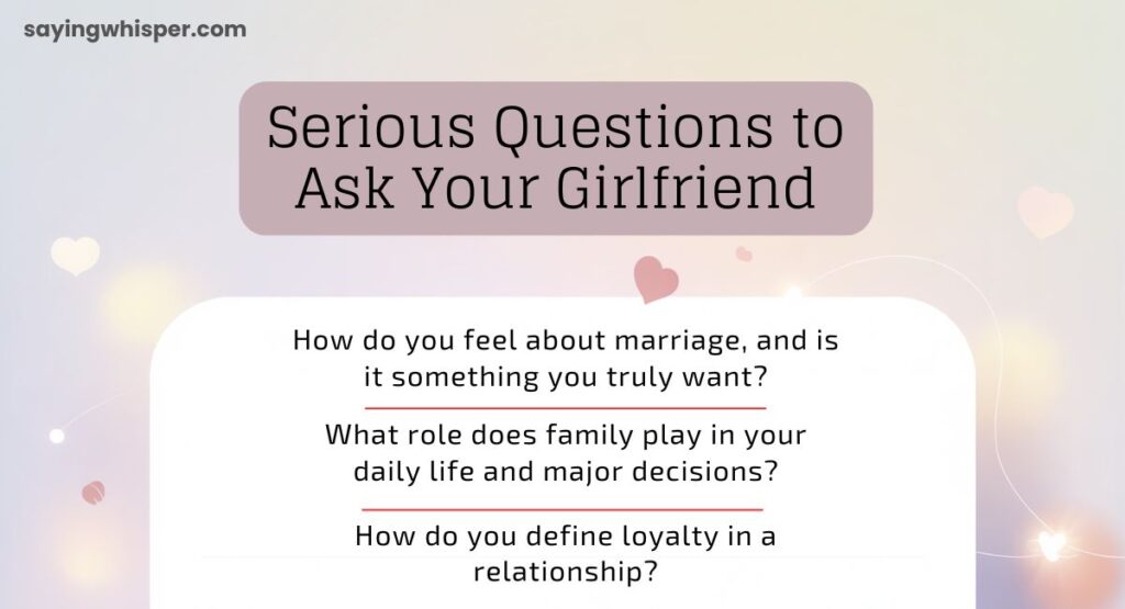 Serious Questions to Ask Your Girlfriend